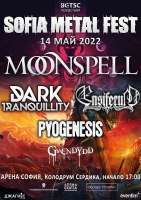 Sofia Metal Fest - MOONSPELL, DARK TRANQUILLITY, ENSIFERUM, PYOGENESIS